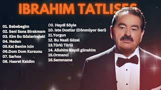 Ibrahim Tatlises  En Güzel Şarkıları [upl. by Carlick]