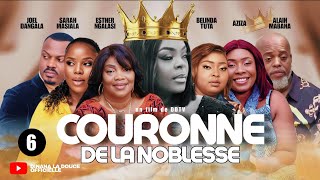 COURONNE DE LA NOBLESSE  EP 6  NOUVEAU FILM CONGOLAIS  AOÛT 2024  DDTV PRODUCTION [upl. by Ecneps]