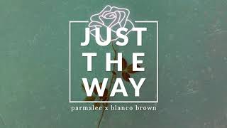 PARMALEE Blanco Brown  Just the Way Official Audio [upl. by Cayser]