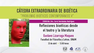 Cátedra Extraordinaria de Bioética quotReflexiones bioéticas desde el teatro y la literaturaquot [upl. by Mchale]