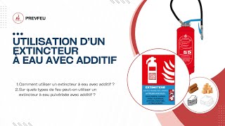 Mise en œuvre dun extincteur à Eau avec Additif 6 litres  Mode de percussion vers le bas [upl. by Saffier742]