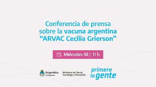 Conferencia de prensa sobre la vacuna argentina “ARVAC Cecilia Grierson” [upl. by Ailehs]