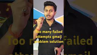 too many failed attempts gmail problem solution  how to recover google account [upl. by Htennaj]