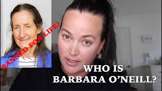 WHO IS BARBARA ONEILL WHY IS SHE BANNED FOR LIFE [upl. by Taimi]