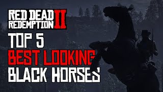 Top 5 best looking black horses  Red Dead Redemption 2 [upl. by Stephannie]