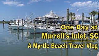 One Day at Murrells Inlet  a Myrtle Beach travel vlog [upl. by Aynatan947]