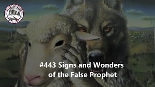 443 Signs and Wonders of the False Prophet [upl. by Elyk]