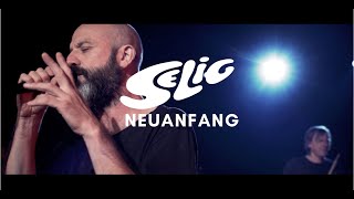 SELIG  NEUANFANG Official Video [upl. by Rebmit453]