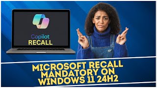 Microsoft Recall Mandatory on Windows 11 24H2 [upl. by Sawyor]