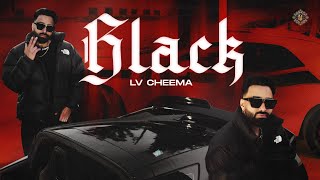 BLACK  Lv Cheema  New Punjabi Song 2024  Latest Punjabi Song 2024 [upl. by Mcconnell170]