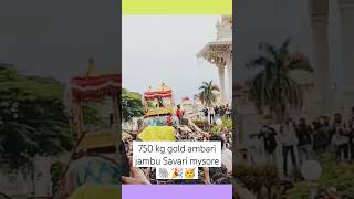 750 kg Gold 🪙🥇 Ambari Jambu Savari 🐘🎉 ll Dasara festival ☘️☘️ ll shorts minivlog ytshorts snt389 [upl. by Suivat]