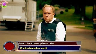 TATORT IM SCHMERZ GEBOREN WAS KRIMI SO BESONDERS MACHT [upl. by Erasmus]