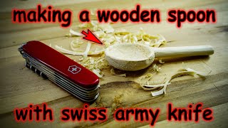 Making a Wooden Camping Spoon with only a Swiss Army Knife [upl. by Annaoj555]