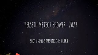 Perseid Meteor Shower Timelapse  Samsung S23 Ultra  Australia [upl. by Yorztif]