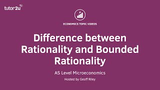 Difference between Rationality and Bounded Rationality I A Level and IB Economics [upl. by Jacques582]