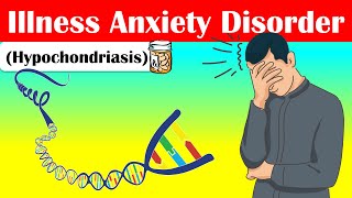 Illness Anxiety Disorder Hypochondriasis  Causes Signs amp Symptoms Diagnosis And Treatment [upl. by Hurd269]