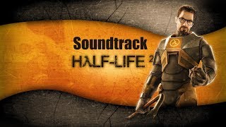 quotHalf Life 2quot Full Official Game Soundtrack OST [upl. by Julee962]