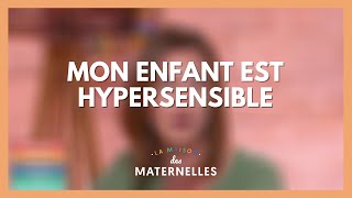 Mon enfant est hypersensible  La Maison des maternelles LMDM [upl. by Frederigo]