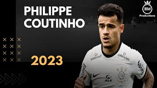 Philippe Coutinho ► Bem Vindo Ao Corinthians  Amazing Skills Goals amp Assists  2023 HD [upl. by Ihn]