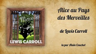 Alice au Pays des Merveilles Lewis Carroll [upl. by Elleivap]