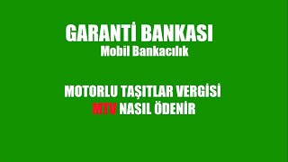 GARANTİ BANKASI Mobilden MTV Ödeme Motorlu Taşıtlar Vergisi [upl. by Ayikan414]