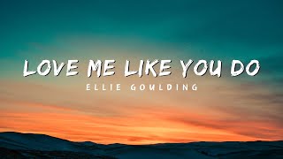 Ellie Goulding  Love Me Like You Do Lyrics [upl. by Airemahs]