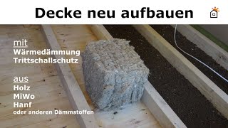 Holzbalkendecke neu aufbauen mit Trittschall und Wärmedämmung [upl. by Assilem]