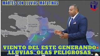 EL VIENTO DEL ESTE ESTARA GENERANDO LLUVIAS MATUTINAS OLAS MUY PELIGRAS EN TODO EL CARIBE [upl. by Einaeg]