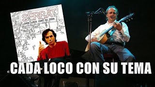 CADA LOCO CON SU TEMA  Joan Manuel Serrat [upl. by Okuy844]