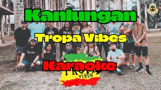 Tropa Vibes  Kanlungan  Karaoke  Reggae Cover  Instrumental  Origal Song From Noel Cabangon [upl. by Nuajed]