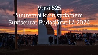 Virsi 525  Suurempi kuin sydämeni  Suviseurat Pudasjärvellä 2024 [upl. by Sid504]