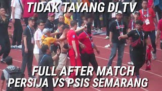 FULL TIDAK TAYANG DI TV  AFTER MATCH PERSIJA VS PSIS SEMARANG LIGA 1 BRI [upl. by Nariko]