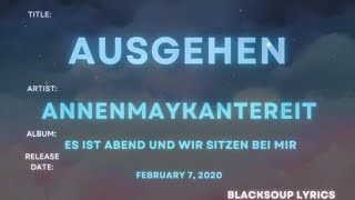 AnnenMayKantereit  Ausgehen Lyrics [upl. by Dorlisa682]