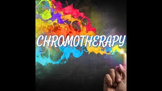 What is Chromotherapy [upl. by Hatty]