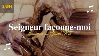 Seigneur façonnemoi [upl. by Knorring]