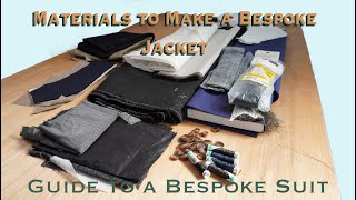 Materials to Make a Bespoke Jacket  Guide to a Bespoke Suit [upl. by Mureil]