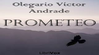 Prometeo  Olegario Víctor Andrade  Single author  Audiobook Full  Spanish [upl. by Savick]