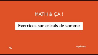 Exercices sur calculs de somme [upl. by Lasiaf]