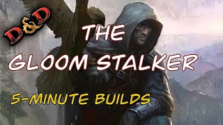 The Gloom Stalker 5Minute Builds [upl. by Anabel]