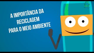 A IMPORTÂNCIA DA RECICLAGEM PARA O MEIO AMBIENTE  V1 [upl. by Hewie]