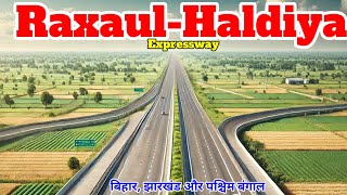 The Rs 60000cr Raxaul Haldiya Expressway Current status Latest updates amp Route Alignments AIP [upl. by Cartwright]