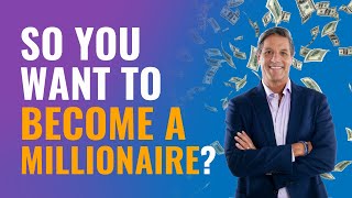 So You Want To Become A Millionaire [upl. by Musette]