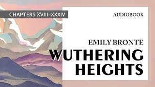 Emily Brontë — quotWuthering Heightsquot audiobook XVIII–XXXIV [upl. by Neehsas866]