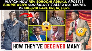 How Rev Sorochi Aduiku Arome Osayi son called out 7 names of Fake Nigeria Preachers Who does this [upl. by Melinde]