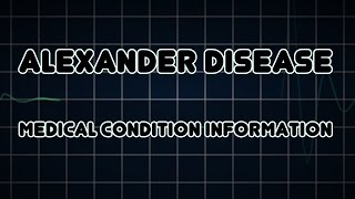 Alexander disease Medical Condition [upl. by Nojram]