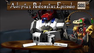 Adeptus Podcastus  A Warhammer 40000 Podcast  Episode 201 [upl. by Erdnaek]