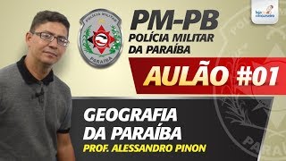 Aulão 01  PMPB  Geografia da Paraíba  Alessandro Pinon [upl. by Queenie]