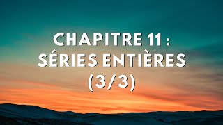 Chapitre 11  Séries entières 33 [upl. by Yelloh]