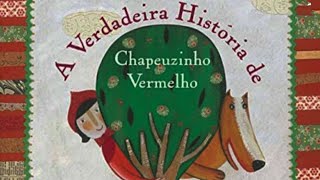 A Verdadeira História de Chapeuzinho Vermelho Conto Infantil  Projeto de Leitura [upl. by Peta]