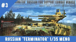 BMPT TERMINATOR 135 scale MENG  tank model  part 3 [upl. by Gardner735]